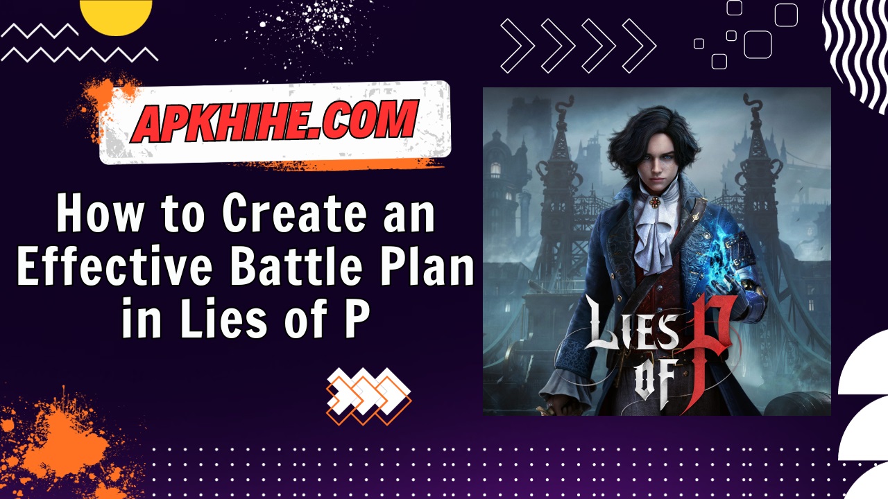 The plans for Lies of P