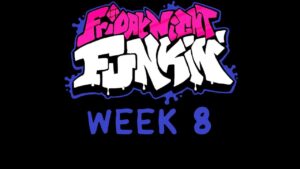 FNF WEEK 8 3